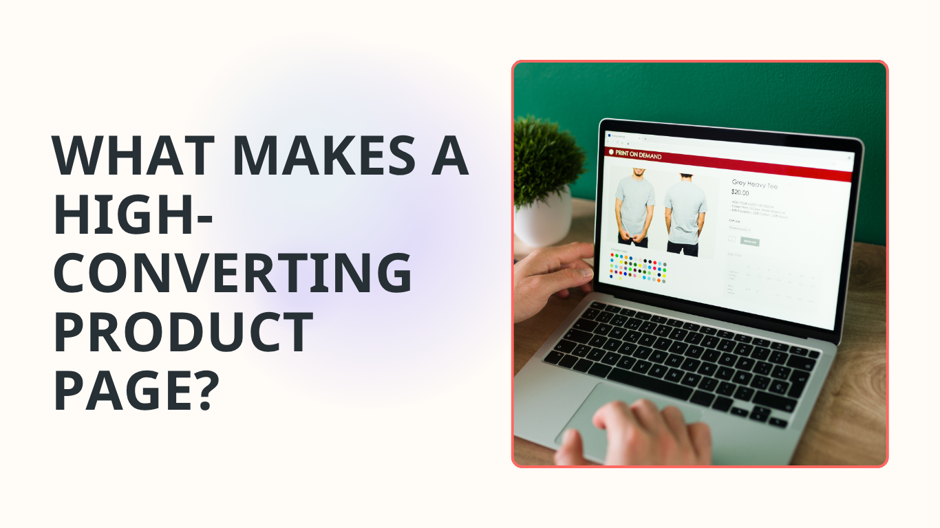 What Makes a High-Converting Product Page?